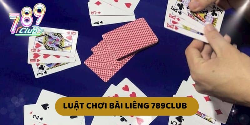 Luật chơi bài liêng 789Club