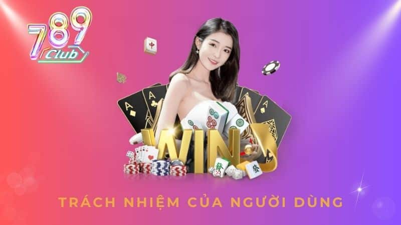 Trách nhiệm của người dùng