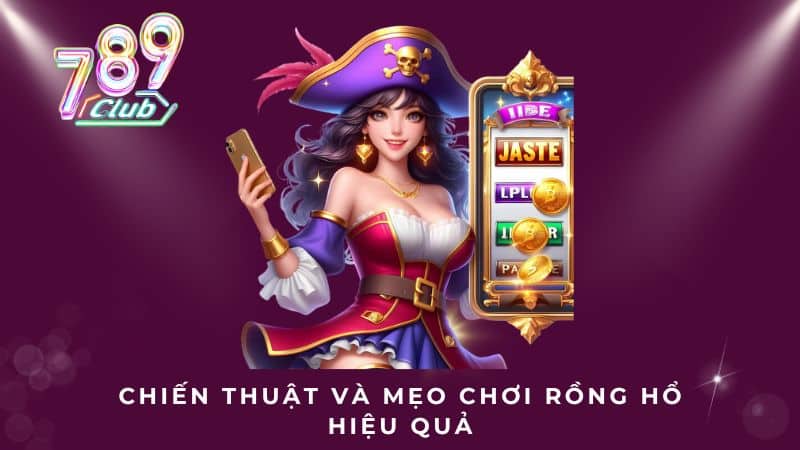 Chiến thuật và mẹo chơi Rồng Hổ hiệu quả
