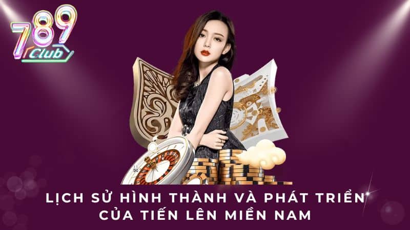 Lịch sử hình thành và phát triển của Tiến lên miền Nam