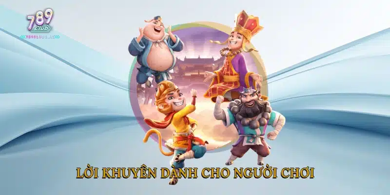 Lời khuyên dành cho người chơi